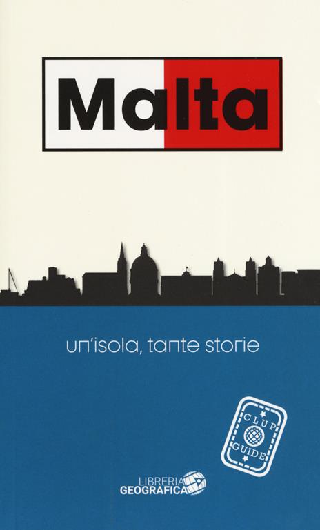 Malta. Un'isola, tante storie. Guida Clup - copertina