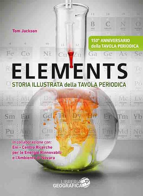 Elements. Storia illustrata della tavola periodica. Ediz. a colori - Tom Jackson - copertina