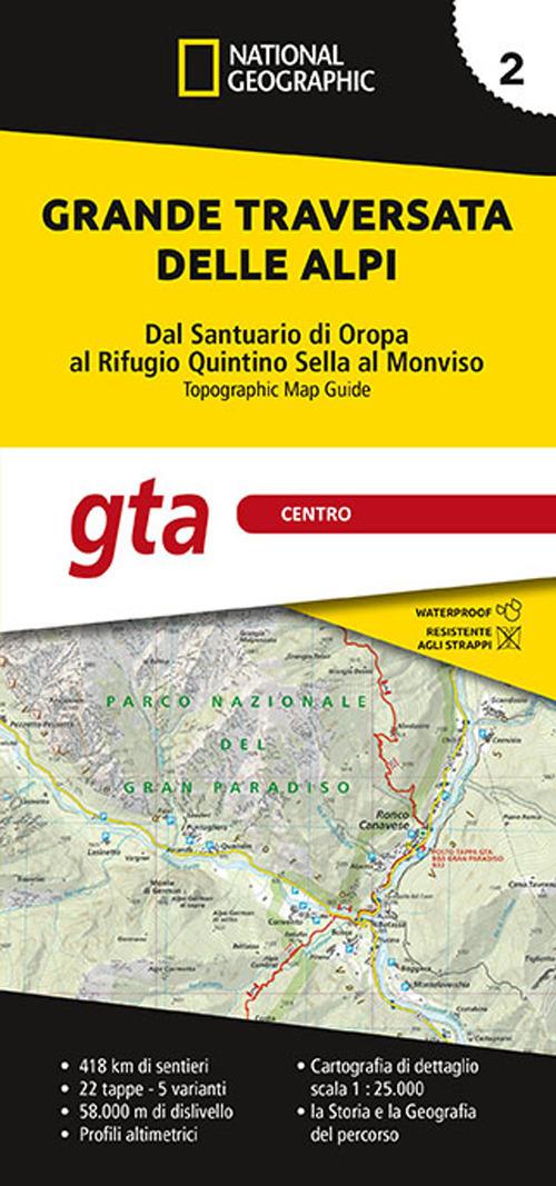 Grande traversata delle Alpi 1:25.000. Vol. 2: GTA centro. Dal santuario di Oropa al rifugio Quintino Sella al Monviso. - copertina