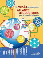 Atlante di geostoria per la scuola primaria. Un mondo da comprendere