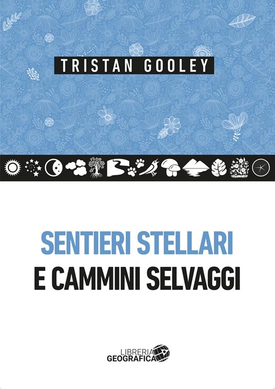 Sentieri stellari e cammini selvaggi - Tristan Gooley - copertina