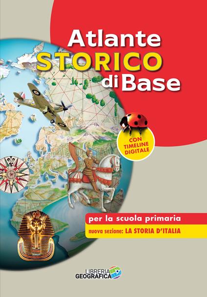 Atlante storico di base per la scuola primaria. Nuova ediz. Con timeline digitale - copertina