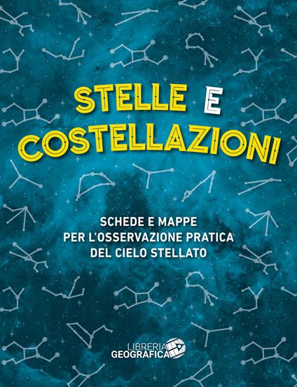 Stelle e costellazioni. Schede e mappe per l'osservazione pratica del cielo stellato - copertina