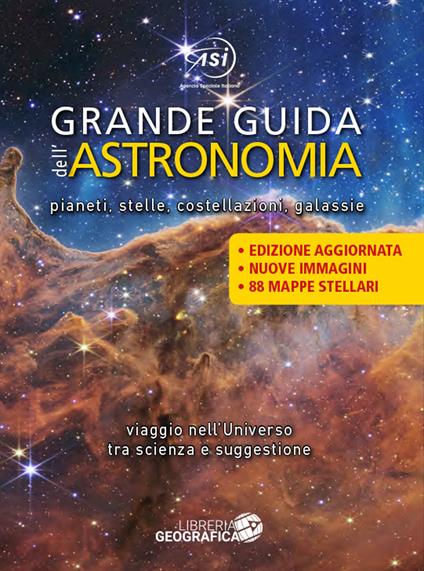 Grande guida dell'astronomia. Pianeti, stelle, costellazioni, galassie. Viaggio nell'universo tra scienza e suggestione. Ediz. a colori - copertina