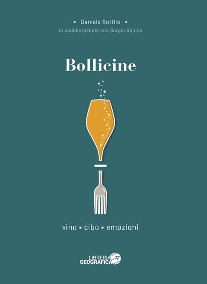 Bollicine. Vino, cibo, emozioni - Daniele Sottile,Sergio Ronchi - copertina