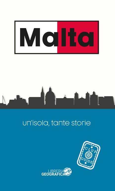 Malta. Un'isola, tante storie. Guida Clup - copertina