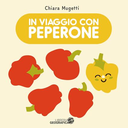 In viaggio con Peperone. Ediz. a colori - Chiara Mugetti - copertina