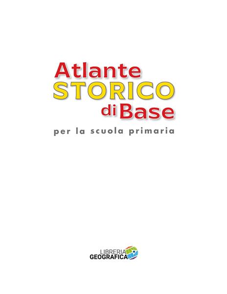 Atlante storico di base per la scuola primaria. Nuova ediz. - 2