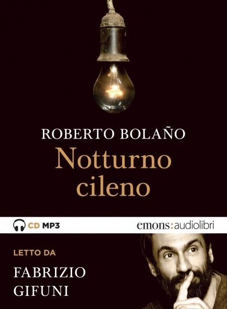Notturno cileno letto da Fabrizio Gifuni. Audiolibro. CD Audio formato MP3 - Roberto Bolaño - copertina