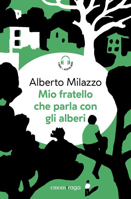 Mio fratello che parla con gli alberi. Piazza bella piazza. Con audiolibro - Alberto Milazzo - copertina
