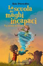 La scuola dei maghi incapaci. Un vortice di novità