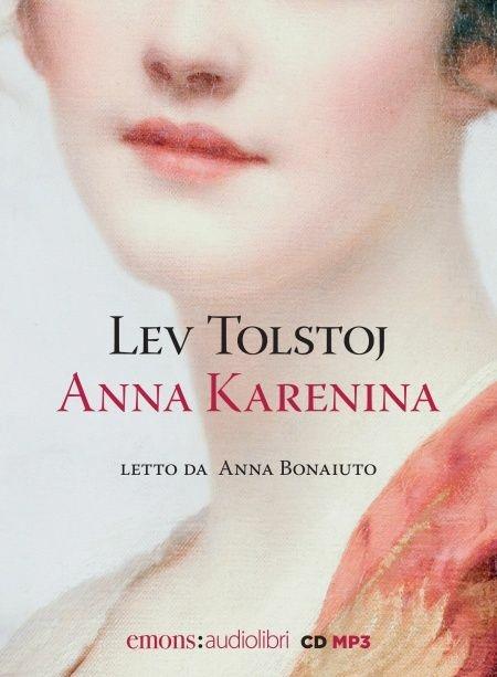 Anna Karenina letto da Anna Bonaiuto. Audiolibro. CD Audio formato MP3 - Lev Tolstoj - copertina