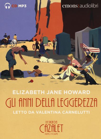 Gli anni della leggerezza. La saga dei Cazalet da letto da Valentina Carnelutti. Audiolibro. 2 CD Audio formato MP3. Vol. 1 - Elizabeth Jane Howard - copertina