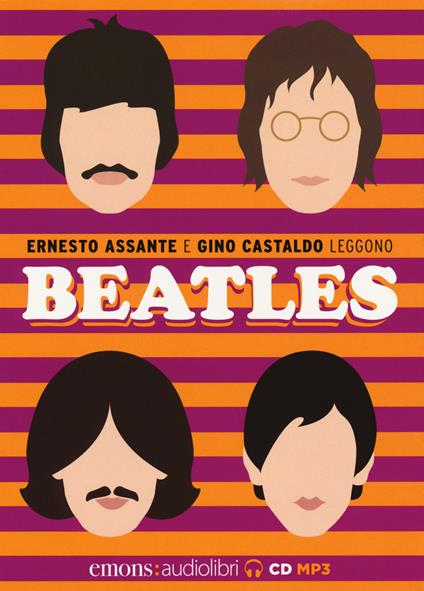 Beatles letto da Ernesto Assante e Gino Castaldo. Audiolibro. CD Audio formato MP3 - Ernesto Assante,Gino Castaldo - copertina