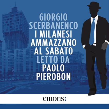 I milanesi ammazzano al sabato