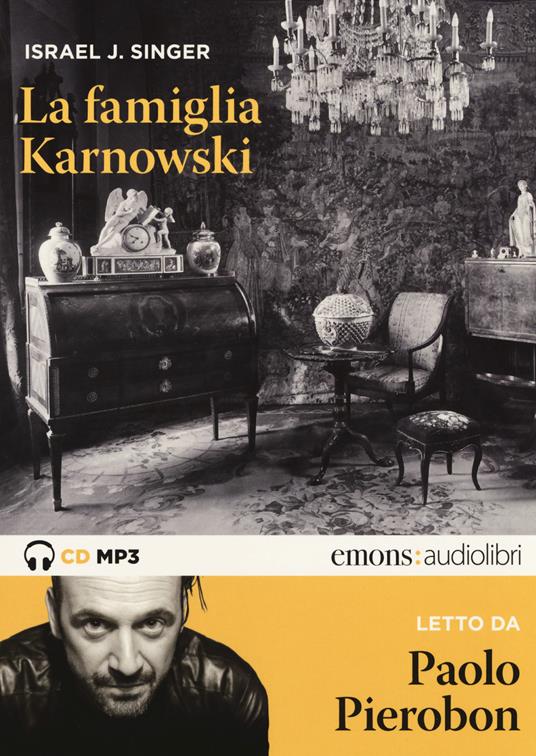 La famiglia Karnowski letto da Paolo Pierobon. Audiolibro. 2 CD Audio formato MP3 - Israel Joshua Singer - copertina