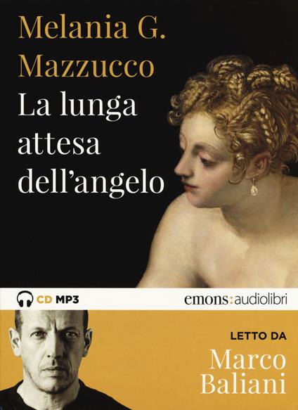 La lunga attesa dell'angelo letto da Marco Baliani. Audiolibro. CD Audio formato MP3 - Melania G. Mazzucco - copertina