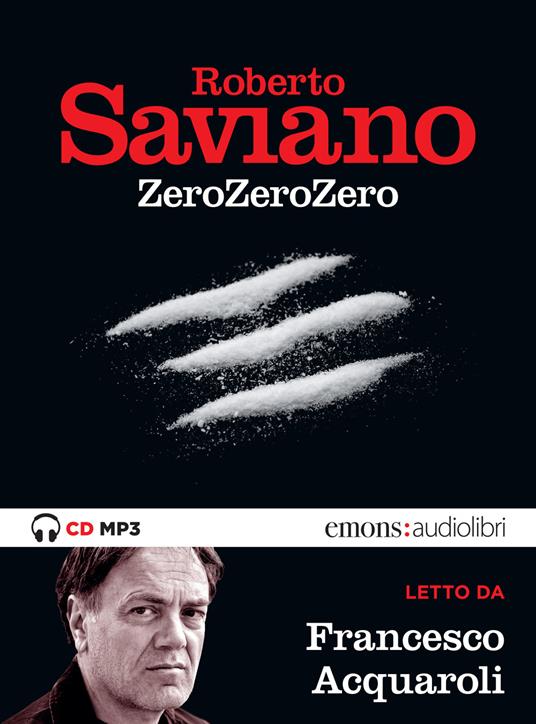 ZeroZeroZero letto da Francesco Acquaroli. Audiolibro. CD Audio formato MP3 - Roberto Saviano - copertina