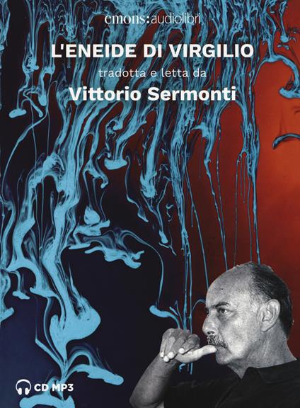 L'Eneide di Virgilio tradotta e letta da Vittorio Sermonti. Audiolibro. CD Audio formato MP3 - Vittorio Sermonti - copertina