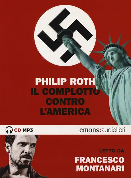 Il complotto contro l'America letto da Francesco Montanari. Audiolibro. 2 CD Audio formato MP3 - Philip Roth - copertina
