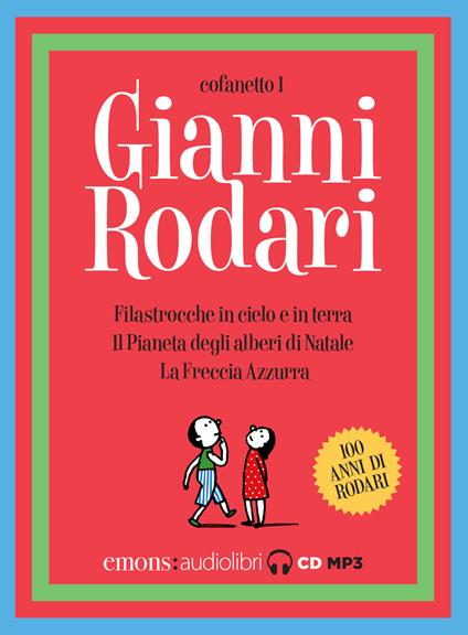 Filastrocche in cielo e in terra-La freccia azzurra-Il pianeta degli alberi di Natale letti da Ascanio Celestini, Angela Finocchiaro e Neri Marcorè letto da Ascanio Celestini, Angela Finocchiaro, Neri Marcorè. Audiolibro. CD Audio formato MP3. Ediz. integrale. Vol. 1 - Gianni Rodari - copertina