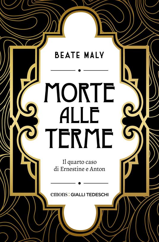 Morte alle terme. Il quarto caso di Ernestine e Anton - Beate Maly - copertina