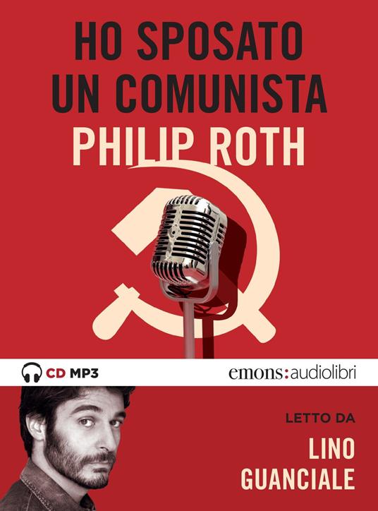 Ho sposato un comunista letto da Lino Guanciale. Audiolibro. CD Audio formato MP3 - Philip Roth - copertina
