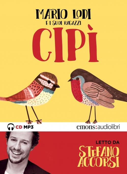Cipì letto da Stefano Accorsi. Audiolibro. CD Audio formato MP3 - Mario Lodi - copertina