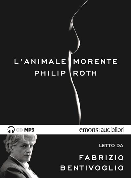 L'animale morente letto da Fabrizio Bentivoglio. Audiolibro. CD Audio formato MP3 - Philip Roth - copertina