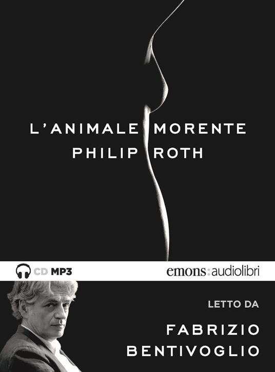 L'animale morente letto da Fabrizio Bentivoglio. Audiolibro. CD Audio formato MP3 - Philip Roth - copertina