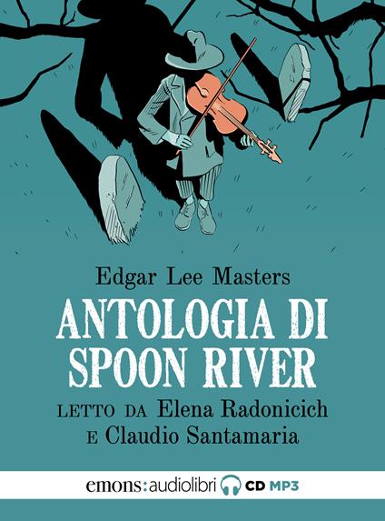Antologia di Spoon River letto da Claudio Santamaria, Elena Radonicich - Edgar Lee Masters - copertina