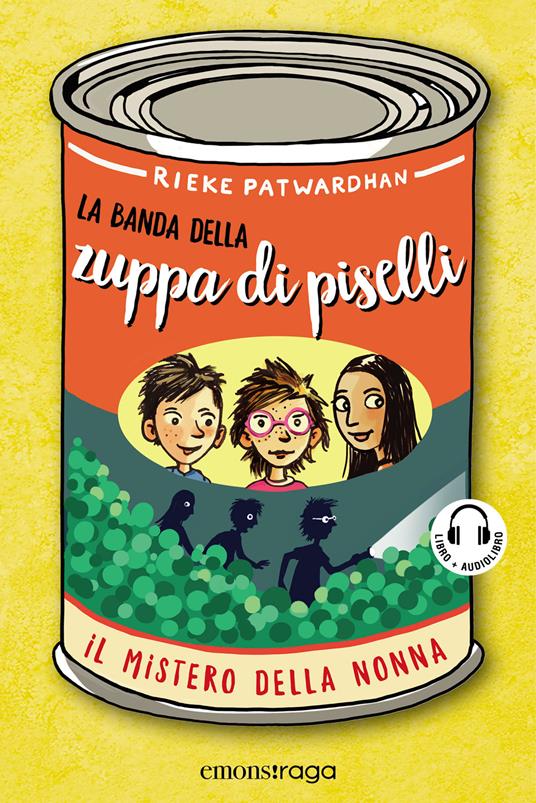 Il mistero della nonna. La banda della zuppa di piselli. Libro + audiolibro. Con File audio per il download - Rieke Patwardhan - copertina