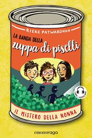 Il mistero della nonna. La banda della zuppa di piselli