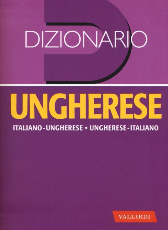 Dizionario ungherese. Italiano-ungherese, ungherese-italiano - Zsuzsanna Kovács Romano - copertina