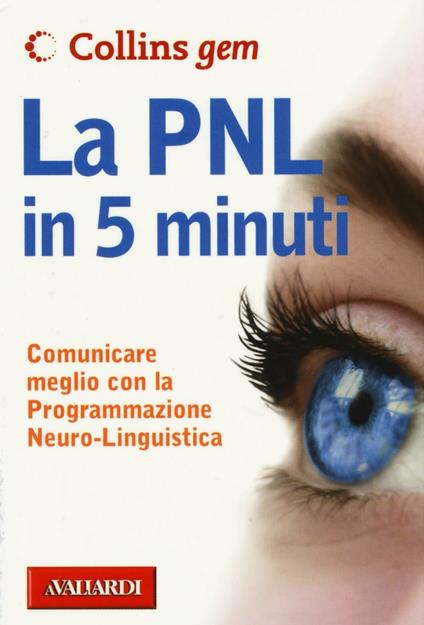 La PNL in 5 minuti. Comunicare meglio con la Programmazione Neuro-Linguistica - Carolyn Boyes - copertina