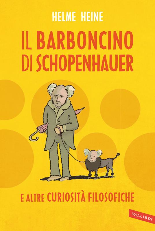 Il barboncino di Schopenhauer e altre curiosità filosofiche - Helme Heine - copertina
