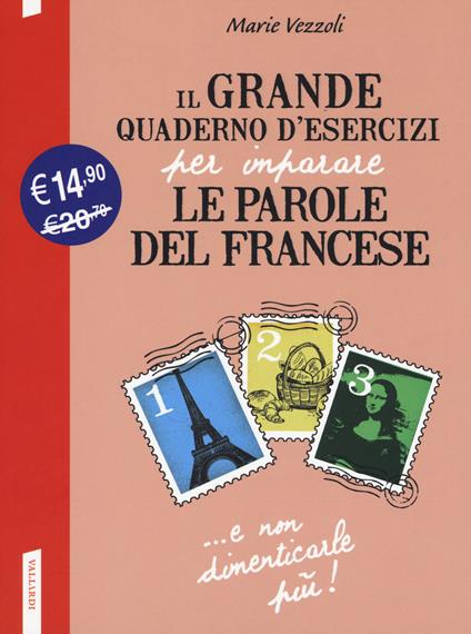 Il grande quaderno d'esercizi per imparare le parole del francese. Vol. 1-2-3 - Marie Vezzoli - copertina