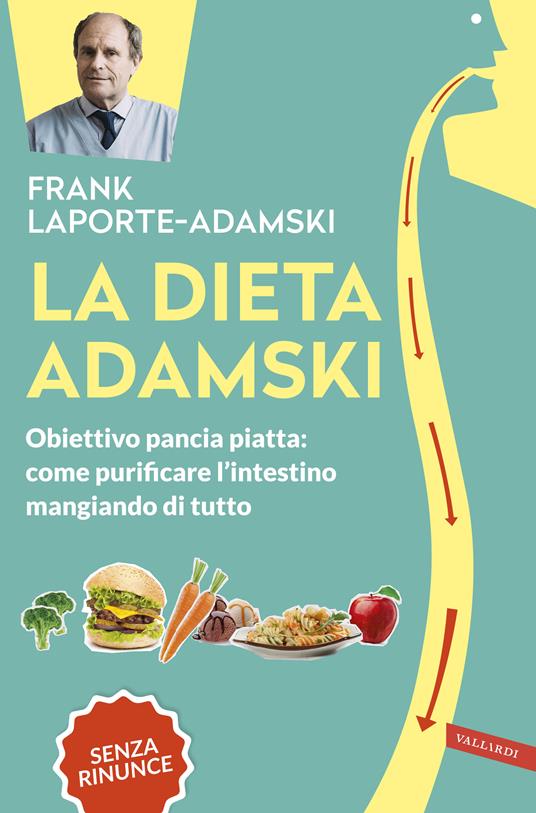 La dieta Adamski. Obiettivo pancia piatta: come purificare l'intestino mangiando di tutto - Frank Laporte-Adamski,Francesca Martucci - ebook