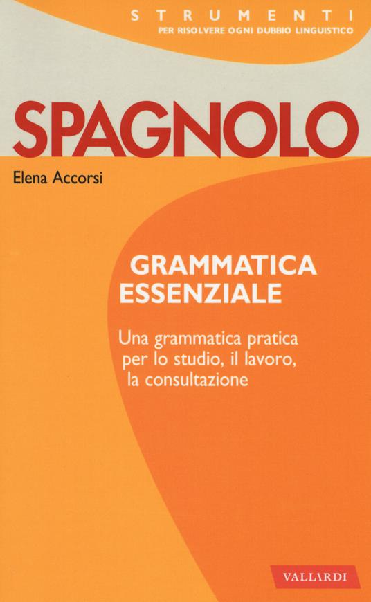 Spagnolo. Grammatica essenziale - Elena Accorsi - copertina