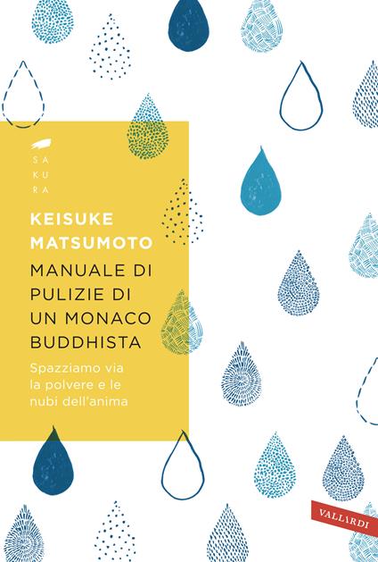 Manuale di pulizie di un monaco buddhista. Spazziamo via la polvere e le nubi dell'anima - Keisuke Matsumoto - copertina
