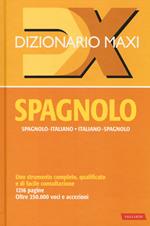 Dizionario maxi. Spagnolo. Spagnolo-italiano, italiano spagnolo