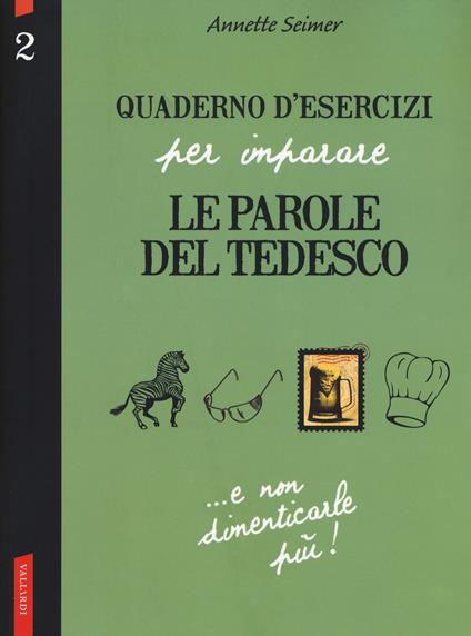 Quaderno d'esercizi per imparare le parole del tedesco. Vol. 2 - Annette Seimer - copertina