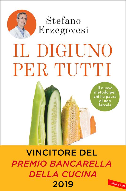 Il digiuno per tutti. Basta un giorno alla settimana per un corpo sano e una mente lucida - Stefano Erzegovesi - ebook