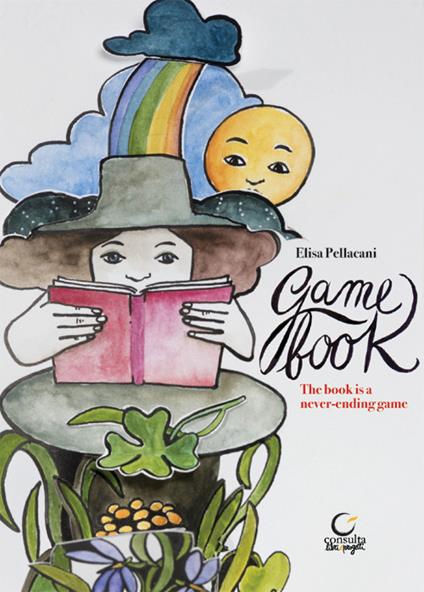 Game book. The book is a nerver-ending game. Ediz. illustrata - Elisa Pellacani - copertina
