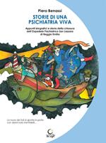 Storie di una psichiatria viva. Appunti biografici e storia della chiusura dell'ospedale psichiatrico San Lazzaro di Reggio Emilia