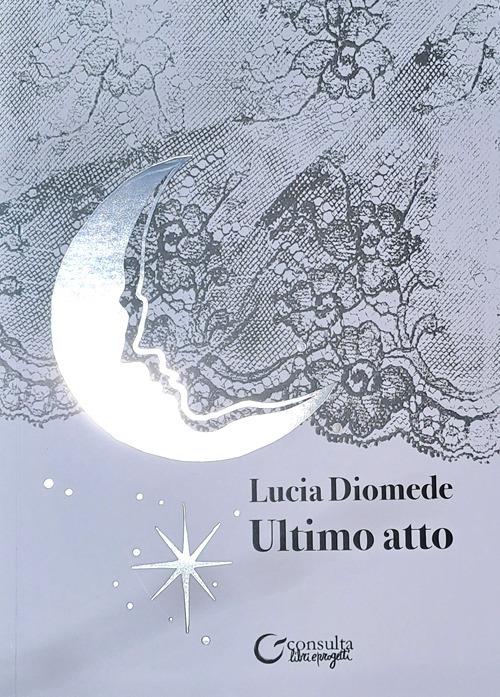 Ultimo atto - Lucia Diomede - copertina