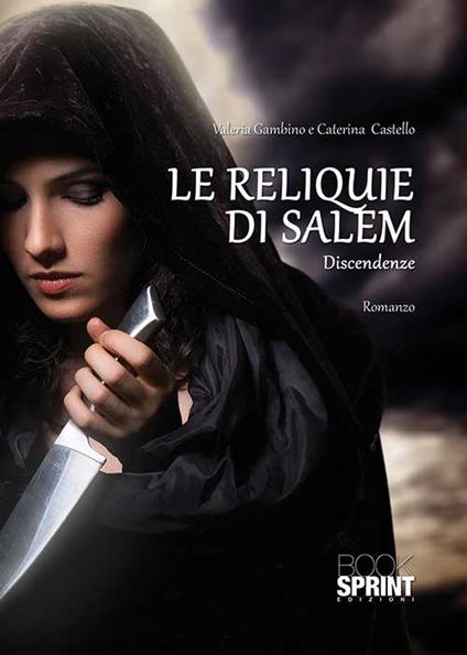 Le reliquie di Salem. Discendenze - Valeria Gambino,Caterina Castello - copertina