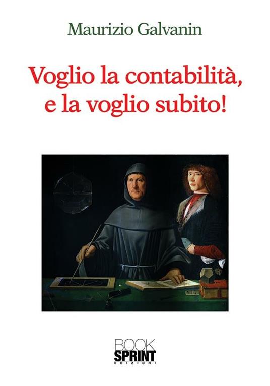 Voglio la contabilità, e la voglio subito! - Maurizio Galvanin - ebook
