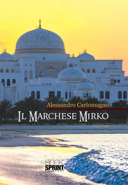 Il marchese Mirko - Alessandro Carlomagno - ebook