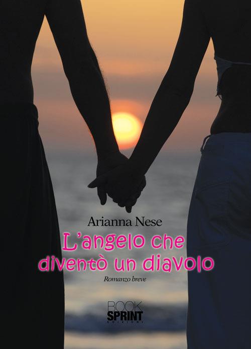 L'angelo che diventò diavolo - Arianna Nese - copertina